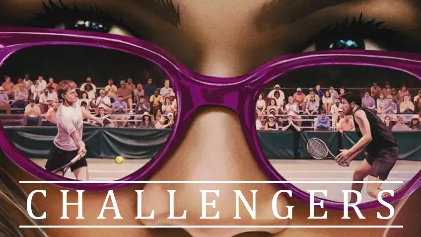 รีวิวหนัง Challengers (2024) ชาเลนเจอร์ส