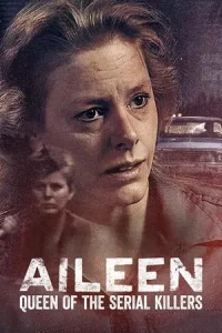 Aileen Queen of the Serial Killers (2025) ไอลีน เจ้าแม่ฆาตกรต่อเนื่อง