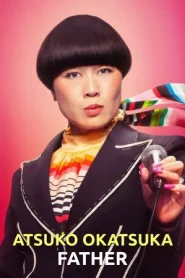 Atsuko Okatsuka Father (2025)