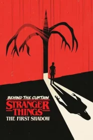 Behind the Curtain Stranger Things the First Shadow (2025) หลังม่านสเตรนเจอร์ ธิงส์ เงาแรก