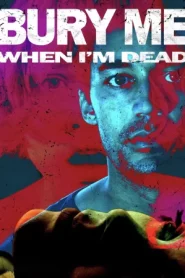 Bury Me When Im Dead (2025)