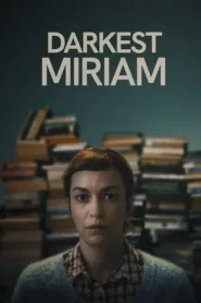 Darkest Miriam (2025)