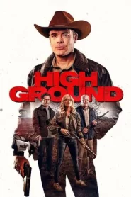 High Ground (2025) ไฮกราวด์ ศึกเลือดชายแดน