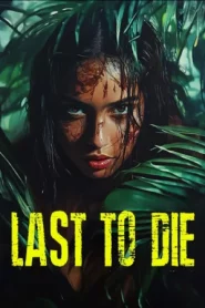 Last To Die (2025)