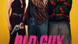 รีวิวหนัง Old Guy (2025) โอลด์กาย แก่ เก๋า เกม