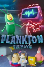 Plankton The Movie (2025) แพลงค์ตอน เดอะ มูฟวี่