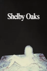 Shelby Oaks (2025) เชลบี้ โอคส์ คลิปเฮี้ยน คดีหลอน