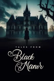 Tales from Black Manor (2025)