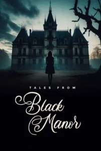 Tales from Black Manor (2025)
