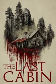 The Last Cabin (2025)
