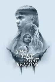 The Time That Remains (2025) เวลาที่เหลืออยู่