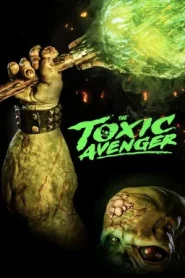 The Toxic Avenger (2025) ฮีโร่พันธุ์ท็อกซิก
