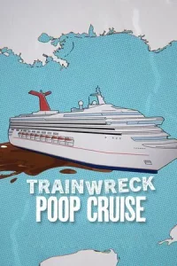 Trainwreck Poop Cruise (2025) อภิมหาวายป่วง เรือสำราญอุนจิ