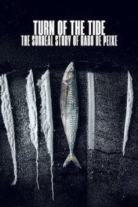 Turn of the Tide The Surreal Story of Rabo de Peixe (2025) อาชญากรน้ำเค็ม เปิดเรื่องจริงสุดเหลือเชื่อ