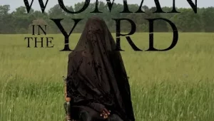 รีวิวหนัง The Woman in the Yard [2025] วิปลาสหลอนตาย