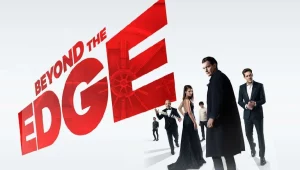 รีวิวหนัง Beyond the Edge (2018) เกมเดิมพัน คนพลังเหนือโลก