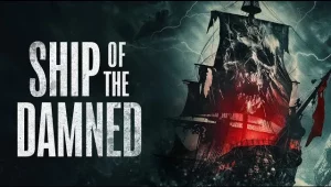รีวิวหนัง Ship of the Damned (2024)