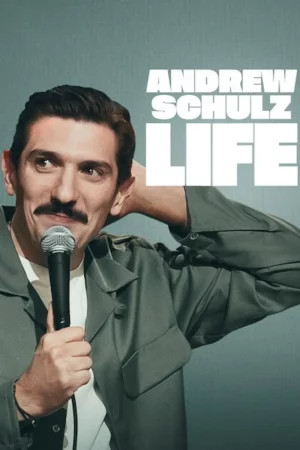 Andrew Schulz LIFE (2025) แอนดรูว์ ชูลซ์ ชีวิต