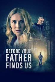 Before Your Father Finds Us (2025) บีฟอร์ ยัวร์ ฟาเธอร์ ไฟนด์ส อัส