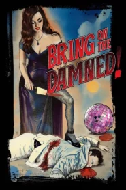 Bring On The Damned (2025)