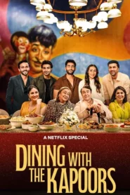 Dining with the Kapoors (2025) อิ่มอร่อยกับครอบครัวกาปูร์