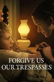 Forgive Us Our Trespasses (2022)