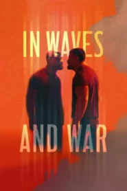 In Waves and War (2024) ฝ่าคลื่นและสงคราม