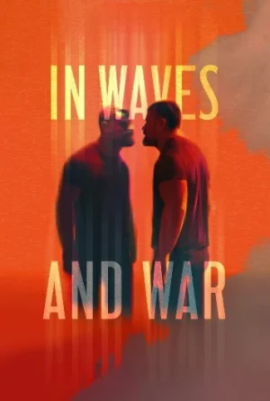 In Waves and War (2024) ฝ่าคลื่นและสงคราม
