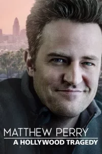 Matthew Perry A Hollywood Traged (2025)