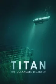 TITAN The OceanGate Disaster (2025) วิบัติโอเชียนเกต