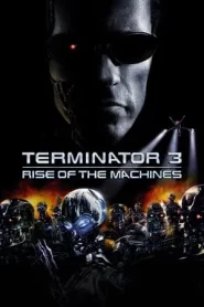 Terminator 3 Rise Of The Machines (2003) เทอร์มิเนเตอร์ 3 กำเนิดใหม่เครื่องจักรสังหาร
