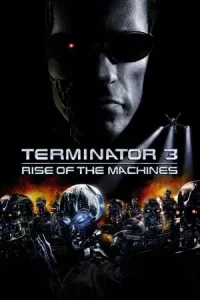 Terminator 3 Rise Of The Machines (2003) เทอร์มิเนเตอร์ 3 กำเนิดใหม่เครื่องจักรสังหาร