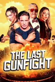The Last Gunfight (2025) ดวลเดือด สังเวียนระห่ำ