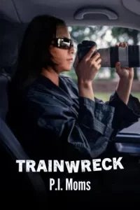 Trainwreck P.I. Moms (2025) อภิมหาวายป่วง คุณแม่ยอดนักสืบ