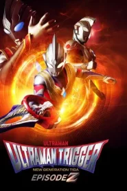 Ultraman Trigger Episode Z (2022) อุลตร้าแมนทริกเกอร์ เอพิโซด Z
