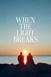 When the Light Breaks (2024)