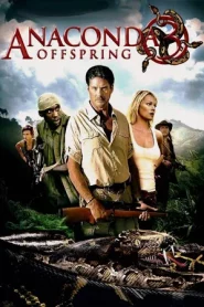 Anaconda 3 Offspring (2008) อนาคอนดา 3 แพร่พันธุ์เลื้อยสยองโลก