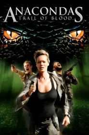 Anaconda 4 Trail of Blood (2009) อนาคอนดา ล่าโคตรพันธุ์เลื้อยสยองโลก