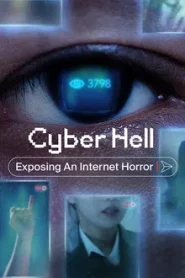 Cyber Hell Exposing an Internet Horror (2022) เปิดโปงนรกไซเบอร์