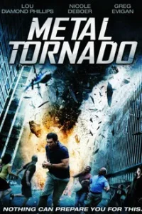 Metal Tornado (2012) มหาพายุเหล็กฟัดสะบัดโลก