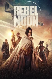 Rebel Moon Part One A Child of Fire (2023) ภาค 1 บุตรแห่งเปลวไฟ