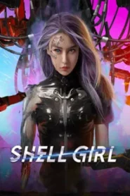 Shell Girl (2024) สตรีแกร่งร่างเหล็ก