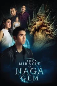 The Miracle of Naga Gem (2018) ปาฏิหาริย์แก้วนาคราช