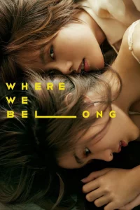Where We Belong (2019) ที่ตรงนั้น มีฉันหรือเปล่า