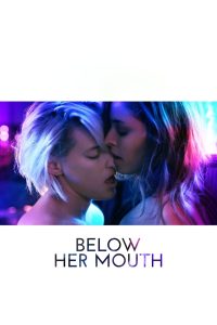 BELOW HER MOUTH (2016)