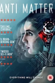 Anti Matter (2016) แอนตี้ แมทเทอร์