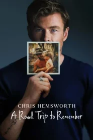Chris Hemsworth A Road Trip to Remember (2025)