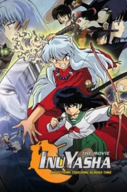 Inuyasha the Movie 1 Affections Touching Across Time (2001) อินุยาฉะ เทพอสูรจิ้งจอกเงิน เดอะมูฟวี่ 1 สัมผัสรักข้ามเวลา