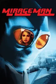 Mirageman (2007) มิราจแมน นักสู้พันธุ์ฮีโร่