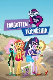 My Little Pony Equestria Girls Forgotten Friendship (2018) มิตรภาพที่ถูกลืม